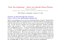 Near the Beginning. . . There Was Quark-Gluon Plasma Johann Rafelski Department of Physics, the University of ARIZONA, Tucson