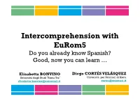 Intercomprehension with Eurom5 Do You Already Know Spanish? Good, Now You Can Learn …