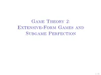 Game Theory 2: Extensive-Form Games and Subgame Perfection