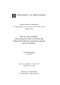 How to Value Youtube. Uncovering the Myth of Freedom That Bolsters the Political, Social and Economic Uses of Youtube