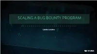Scaling a Bug Bounty Program