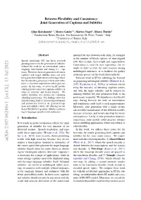 Between Flexibility and Consistency: Joint Generation of Captions And