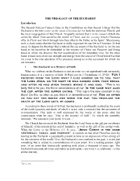 1 the THEOLOGY of the EUCHARIST Introduction the Second Vatican Council States in the Constitution on Then Sacred Liturgy That
