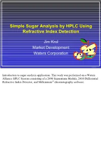 Simple Sugar Analysis by HPLC Using Refractive Index Detection