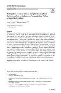 Hydropolitics and Issue-Linkage Along the Orontes River Basin:… 105 Realised in the Context of the Political Rapprochement in the 2000S, Has Also Ended (Daoudy 2013)