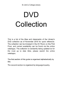 This Is a List of the Titles and Classmarks of the Library's DVD Collection As of November 2018 for Quick Reference. the Colle