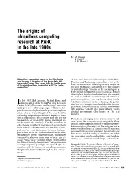 Ubiquitous Computing Research at PARC in the Late 1980S