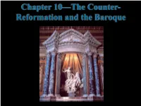 Chapter 10—The Counter- Reformation and the Baroque