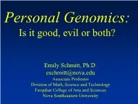 Personal Genomics: Good, Evil, Or Both?