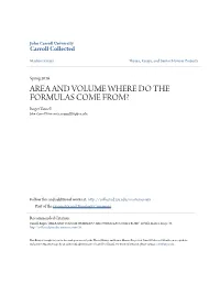 AREA and VOLUME WHERE DO the FORMULAS COME FROM? Roger Yarnell John Carroll University, Ryarnell16@Jcu.Edu