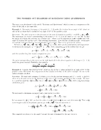 Two Worked out Examples of Rotations Using Quaternions