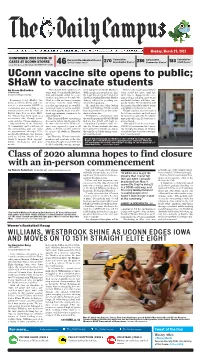 Uconn Vaccine Site Opens to Public; Shaw to Vaccinate Students by Grace Mcfadden “They Should Fi Rst Register in Ad- Ment Using Uconn Health Mychart