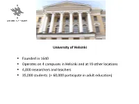 University of Helsinki • Founded in 1640 • Operates on 4 Campuses In