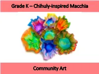 Community Art Grade K – Chihuly-Inspired Macchia