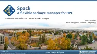 Spack a ﬂexible Package Manager for HPC