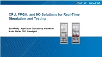 CPU, FPGA, and I/O Solutions for Real-Time Simulation and Testing