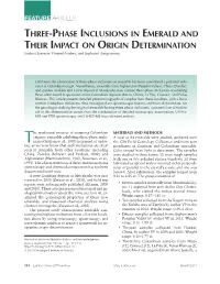 THREE-PHASE INCLUSIONS in EMERALD and THEIR IMPACT on ORIGIN DETERMINATION Sudarat Saeseaw, Vincent Pardieu, and Supharart Sangsawong