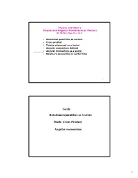 Goals Rotational Quantities As Vectors Angular Momentum Q Math: Cross