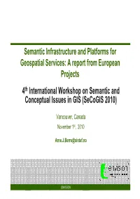 Semantic Infrastructure and Platforms for Geospatial Services: a Report from European Projects 4Th International Workshop On
