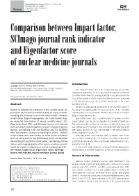Comparison Between Impact Factor, Scimago Journal Rank Indicator and Eigenfactor Score of Nuclear Medicine Journals