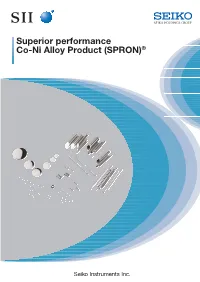 Superior Performance Co-Ni Alloy Product (SPRON)® Creating Time - Optimizing Time - Enriching Time