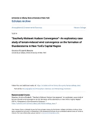 Southerly Mohawk Hudson Convergence”- an Exploratory Case Study of Terrain-Induced Wind Convergence on the Formation of Thunderstorms in New York’S Capital Region