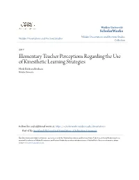 Elementary Teacher Perceptions Regarding the Use of Kinesthetic Learning Strategies Heidi Erickson Erickson Walden University