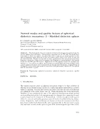 Normal Modes and Quality Factors of Spherical Dielectric Resonators: I – Shielded Dielectric Sphere