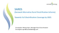Sarawak Alternative Rural Electrification Scheme)