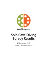 Solo Cave Diving Survey Results 2 November 2019 Copyright © 2019 • Cavediving.Com LLC Surveyhero.Com