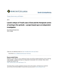 Lacan's Critique of Freud's Case of Dora and the Therapeutic Action of Working in the Symbolic : a Project Based Upon an Independent Investigation