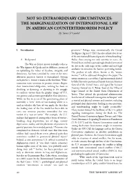 THE MARGINALIZATION of INTERNATIONAL LAW in AMERICAN COUNTERTERRORISM POLICY By: Samit D’ Cunha1