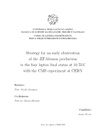 Strategy for an Early Observation of the ZZ Diboson Production in the Four Lepton ﬁnal States at 10 Tev with the CMS Experiment at CERN