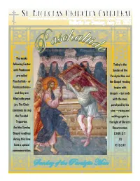 The Weeks Following Easter Until Pentecost Are Called Paschaltide – Or Pentecostarion– and They Are Filled with Great Joy. T