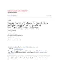 Density Functional Studies on the Complexation and Spectroscopy of Uranyl Ligated with Acetonitrile and Acetone Derivatives George Schoendorff Iowa State University