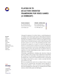 Playing in 7D: an Action-Oriented Framework for Video Games (A Summary)