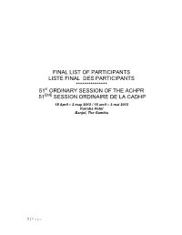 FINAL LIST of PARTICIPANTS LISTE FINAL DES PARTICIPANTS *************** 51St ORDINARY SESSION of the ACHPR 51EME SESSION ORDINAIRE DE LA CADHP