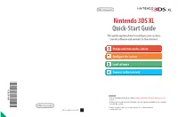 Nintendo 3DS XL Quick-Start Guide This Guide Explains How to Configure Your System, Launch Software and Connect to the Internet