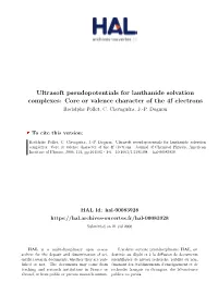 Ultrasoft Pseudopotentials for Lanthanide Solvation Complexes: Core Or Valence Character of the 4F Electrons Rodolphe Pollet, C
