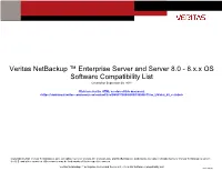 Netbackup ™ Enterprise Server and Server 8.0 - 8.X.X OS Software Compatibility List Created on September 08, 2021