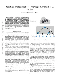 Resource Management in Fog/Edge Computing: a Survey Cheol-Ho Hong and Blesson Varghese