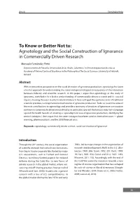 To Know Or Better Not To: Agnotology and the Social Construction of Ignorance in Commercially Driven Research