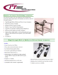 Actuators the Following Products Suit Many Applications That Include Linear Positioning, Robotic Applications, Pick and Place Mechanisms, and XYZ Axis Gantry Systems