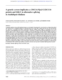 A Genetic Screen Implicates a CWC16/Yju2/CCDC130 Protein and SMU1 in Alternative Splicing in Arabidopsis Thaliana