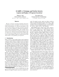SCARPE: a Technique and Tool for Selective Capture and Replay of Program Executions∗
