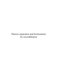 Particle Separation and Fractionation by Microfiltration