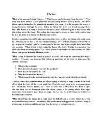 What Is the Message Behind This Story? What Lesson Can Be Learned from the Story? What Does This Story Mean? These Questions Are All Asking About a Story’S Theme