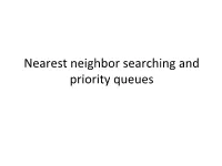 Nearest Neighbor Searching and Priority Queues