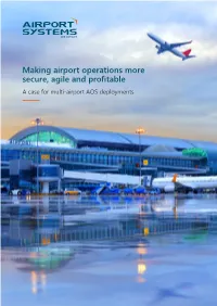 Making Airport Operations More Secure, Agile and Profitable a Case for Multi-Airport AOS Deployments Multi-Airport AOS Deployments Elevate Airport Operations