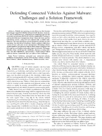 Defending Connected Vehicles Against Malware: Challenges and a Solution Framework Tao Zhang, Fellow, IEEE, Helder Antunes, and Siddhartha Aggarwal (Invited Paper)